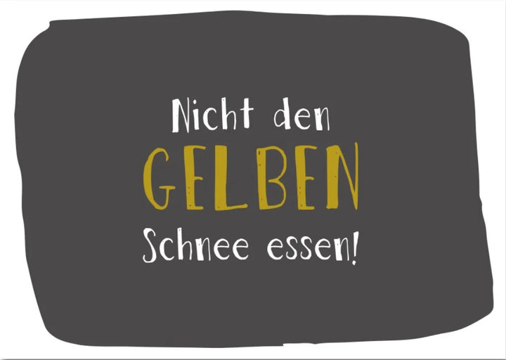 Postkarte - Nicht den gelben Schnee essen von Rabenmütter
