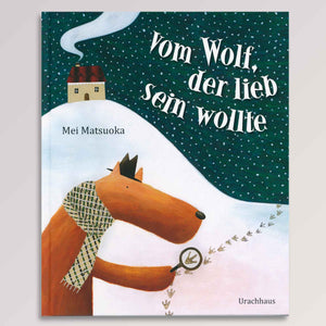 Vom Wolf, der lieb sein wollte